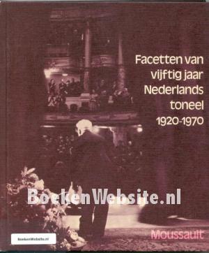 Facetten van vijftig jaar Nederlands toneel 1920-1970