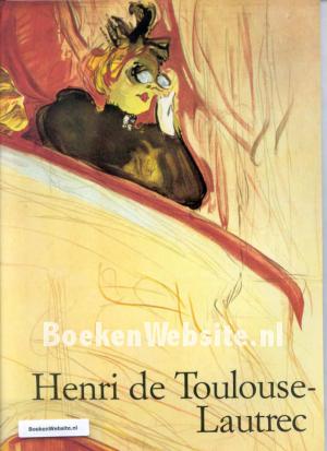 Henri de Toulouse-Lautrec 1864-1901 Henri de Toulouse-Lautrec 1864-1901