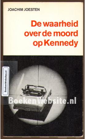 De waarheid over de moord op Kennedy