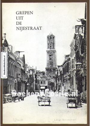 Grepen uit de Nijestraat Utrecht