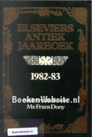 Elsevier Antiek Jaarboek 1982-83 Elsevier Antiek Jaarboek 1982-83