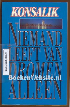 Niemand leeft van dromen alleen
