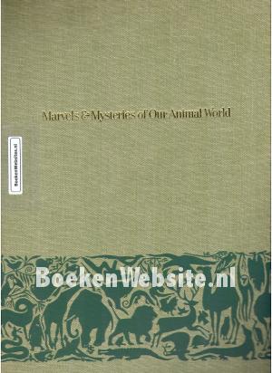 Marvels & Mysterie of Our Animal World