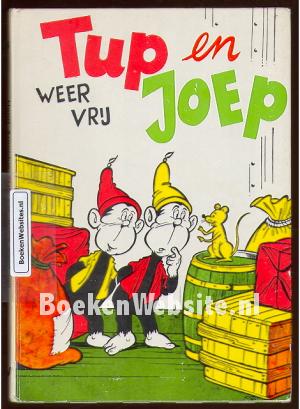 Tup en Joep weer vrij Tup en Joep weer vrij
