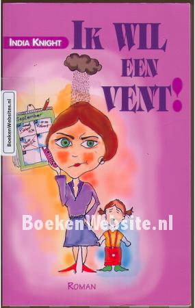 Ik wil een Vent! Ik wil een Vent!
