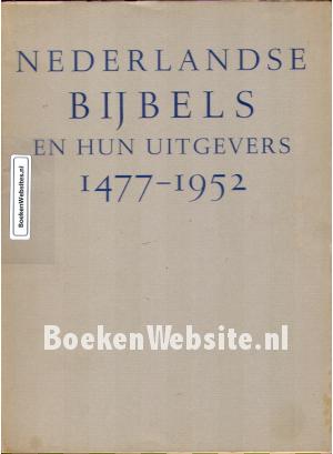 Nederlandse Bijbels en hun uitgevers 1477-1952