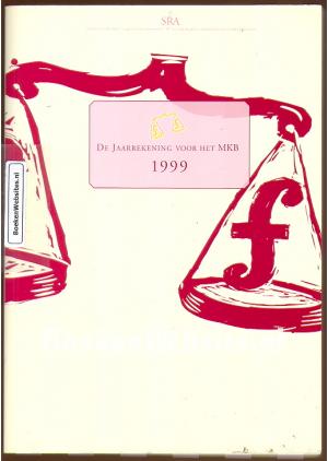 De Jaarrekening voor het MKB 1999 De Jaarrekening voor het MKB 1999