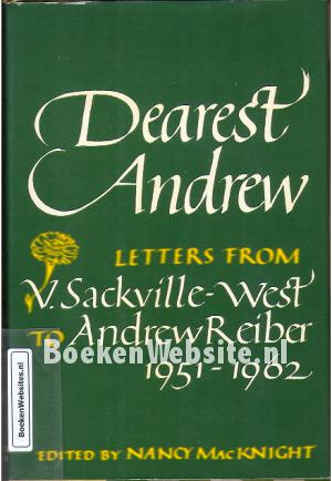 Dearest Andrew, letters from V.Sackville-West to Andrew Reiber 1951-1962