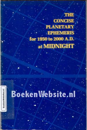 The Concise Planetary Ephemeris for 1950 to 2000 A.D. at Midnight