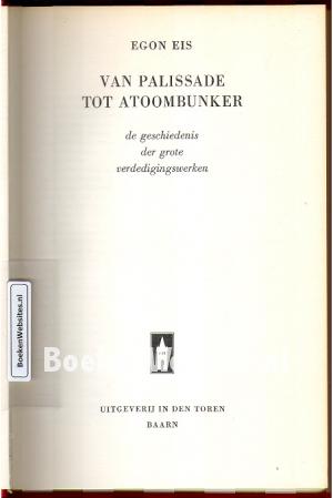 Van palissade tot atoombunker Van palissade tot atoombunker