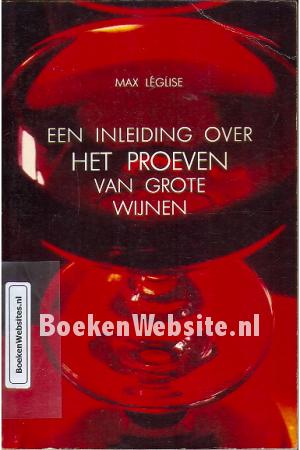 Een inleiding over het proeven van grote wijnen