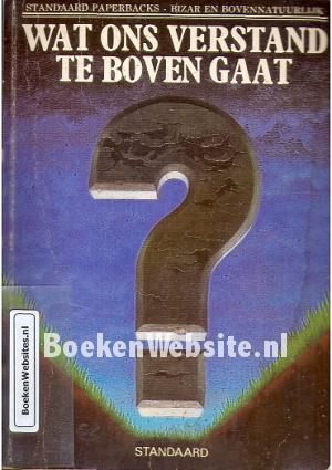 Wat ons verstand te boven gaat