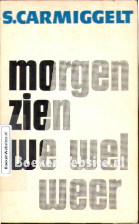 Morgen zien we wel weer