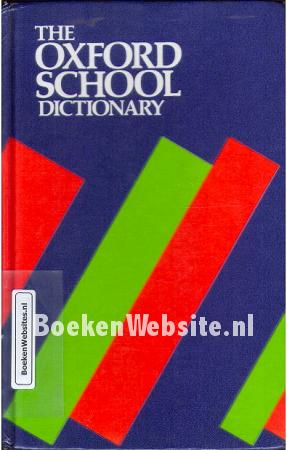 The Oxford School dictionary The Oxford School dictionary