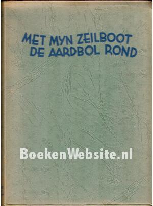 Met mijn zeilboot de aardbol rond Met mijn zeilboot de aardbol rond