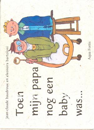 Toen mijn papa nog een baby was... Toen mijn papa nog een baby was...