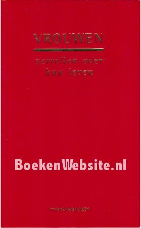 Vrouwen vertellen over hun leven Vrouwen vertellen over hun leven