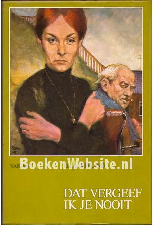 Dat vergeef ik je nooit