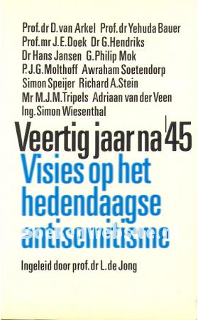 Veertig jaar na '45 Visies op het hedendaagse antisemitisme