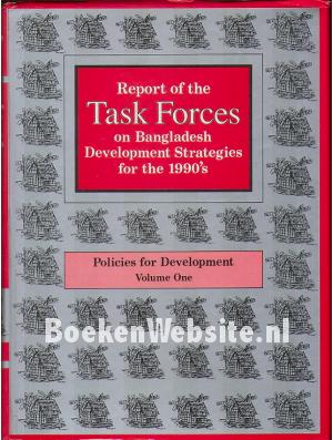 Report of the Task Forces on Bangladesh Development Strategies for the 1990's I
