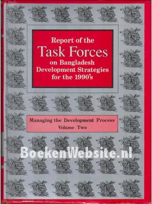 Report of the Task Forces on Bangladesh Development Strategies for the 1990's II