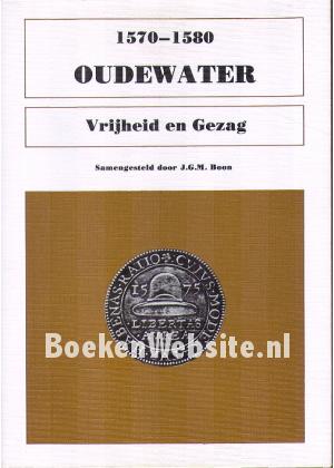 1570-1580 Oudewater, Vrijheid en Gezag