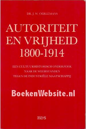 Autoriteit en Vrijheid 1800-1914