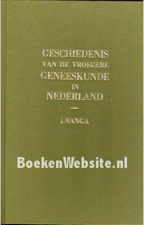 Gechiedenis van de vroege Geneeskunde in Nederland