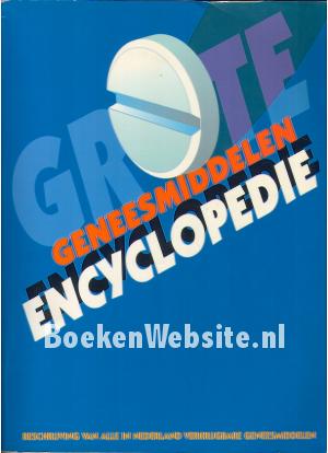 Grote geneesmiddelen encyclopedie Grote geneesmiddelen encyclopedie