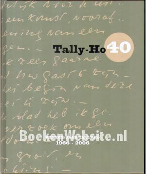 Veertig jaar Tally-Ho 1966-2006 Veertig jaar Tally-Ho 1966-2006