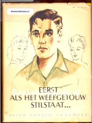 Eerst als het weefgetouw stilstaat...