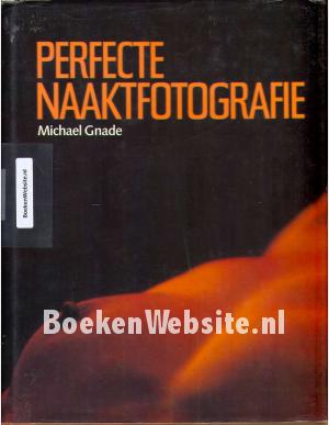 Perfecte Naaktfotografie Perfecte Naaktfotografie
