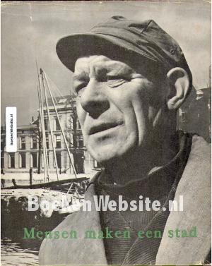 Mensen maken een stad 1855-1955 Mensen maken een stad 1855-1955