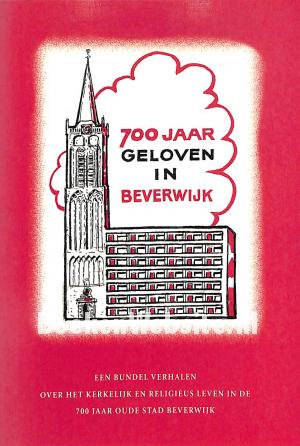 700 jaar geloven in Beverwijk