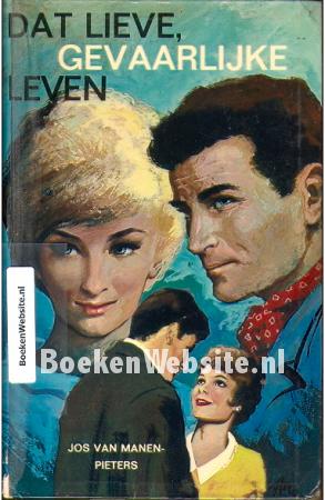 Dat lieve gevaarlijke leven