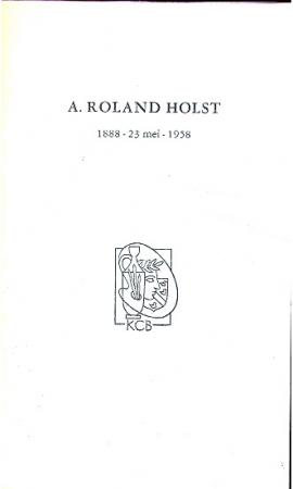 A. Roland Holst, 1888 23 mei 1958
