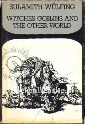 Witches, Goblins and the other World