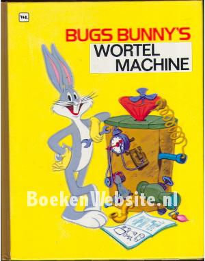 Bugs Bunny's wortelmachine Bugs Bunny's wortelmachine