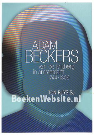 Adam Beckers van de Krijtberg in Amsterdam 1744-1806