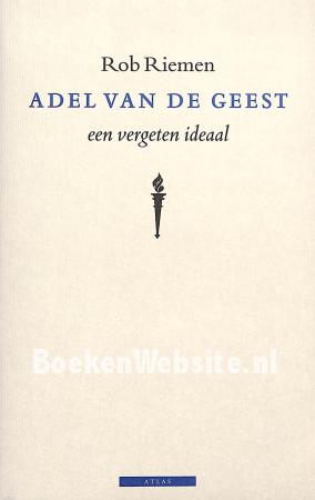 Adel van de geest, een vergeten ideaal