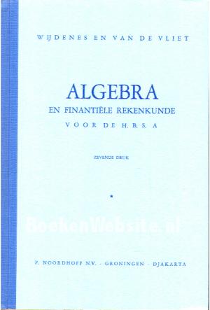 Algebra en financiele rekenkunde voor de H.B.S.  A