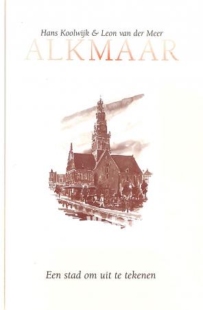 Alkmaar, een stad om uit te tekenen Alkmaar, een stad om uit te tekenen