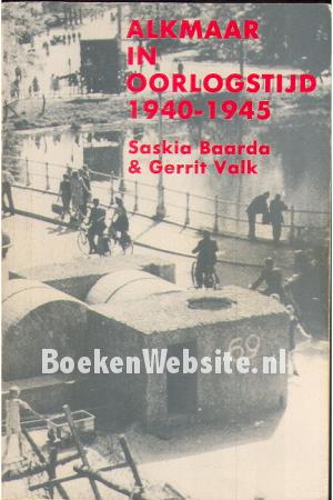 Alkmaar in oorlogstijd 1940-1945