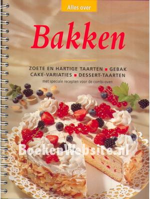 Alles over bakken, | BoekenWebsite.nl