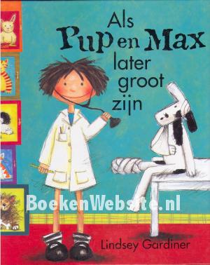 Als Pup en Max later groot zijn