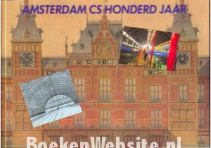 Amsterdam CS honderd jaar