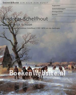 Andreas Schelfhout, onsterfelijk schoon