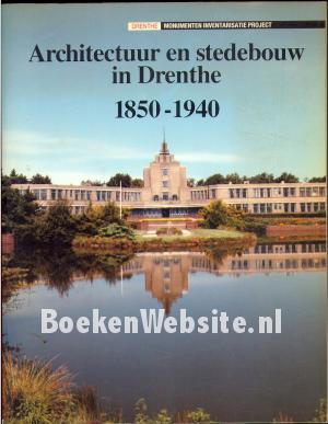 Architectuur en stedebouw in Drenthe 1850-1940