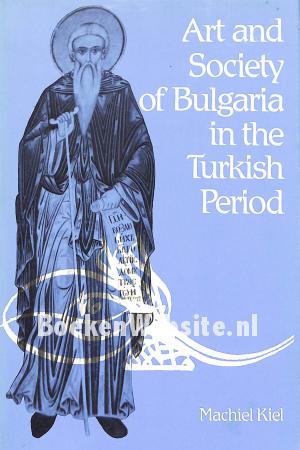 Art and Society of Bulgaria in the Turkish Period