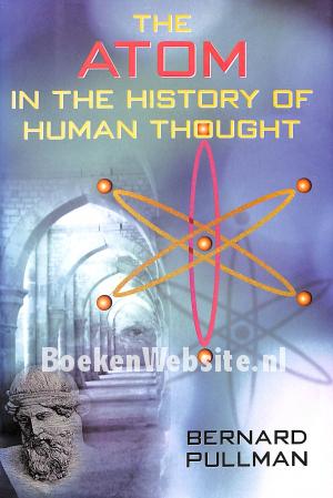 The Atom in the History of Human Thought The Atom in the History of Human Thought